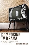Marco Ianniello - Composing TV Drama - Structure and Character for TV Screenwriting