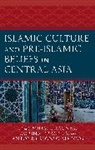 Mihai Dragnea Dragnea, Dorina Dragnea, Mihai Dragnea, Antonio Alonso Marcos - Islamic Culture and Pre-Islamic Beliefs in Central Asia