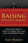 Scott Roberts - Raising Disciple Makers