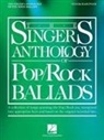 The Singer's Anthology of Pop/Rock Ballads - Tenor/Baritone Edition