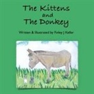 Finley J Keller - The Kittens and The Donkey