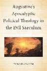 Pung Ryong Kim - Augustines Apocalyptic Political Theology in the Evil Saeculum