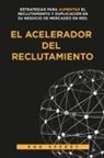 Rob L Sperry - El Acelerador del Reclutamiento