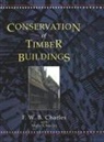 F W B Charles, F. W. B Charles, F.W.B Charles, Mary Charles, Charles Mary - Conservation of Timber Buildings