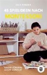 Julia Peneder - 45 Spielideen nach Montessori