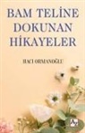 Haci Ormanoglu - Bam Teline Dokunan Hikayeler