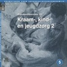De Jong Consulting B.V., J. A. M. Kerstens, J.A.M. Kerstens, Jan Kerstens, J. M. F. van der Sluis-Houtkamp, J.M.F. van der Sluis-Houtkamp - Kraam-, kind- en jeugdzorg 2.
