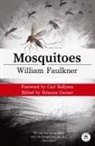 William Faulkner, Brianna Garner - Mosquitoes with Original Foreword by Carl Rollyson