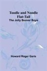 Howard Roger Garis - Toodle and Noodle Flat-tail