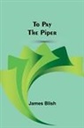 James Blish - To Pay the Piper