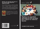 ELEANOR ALVIRA Hendricks - Medidas de seguridad aplicadas en las escuelas para reducir la violencia escolar