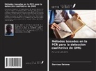 Demisse Dakone - Métodos basados en la PCR para la detección cualitativa de OMG