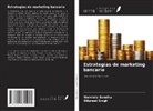 Namrata Sandhu, Dilpreet Singh - Estrategias de marketing bancario