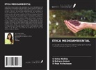 H Rehana Anjum, D Raja Kullayappa, G Neha Mallika - ÉTICA MEDIOAMBIENTAL