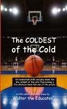 Walter the Educator - The COLDEST of the Cold