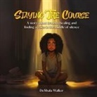 DeShala Walker - Staying the Course