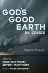Anne Rowthorn, Jeffery Rowthorn - God's Good Earth in Crisis