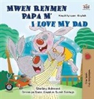 Shelley Admont, Kidkiddos Books - I Love My Dad (Haitian Creole English Bilingual Children's Book)