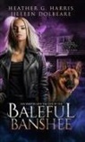 Jilleen Dolbeare, Heather G. Harris - The Vampire and the Case of the Baleful Banshee