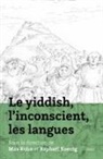 Le yiddish, l inconscient, les langues