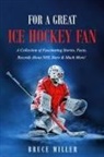 Miller - For a Great Ice Hockey Fan