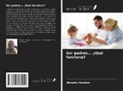 Natasha Houston - Ser padres... ¿Qué funciona?