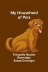 Théophile Gautier - My Household of Pets
