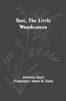 Johanna Spyri - Toni, the Little Woodcarver