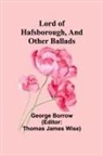 George Borrow, Thomas James Wise - Lord of Hafsborough, And Other Ballads