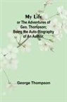 George Thompson - My Life