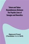 Sigmund Freud - Totem and Taboo Resemblances Between the Psychic Lives of Savages and Neurotics