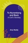 Amy Neally - To Nuremberg and Back