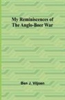 Ben J. Viljoen - My Reminiscences of the Anglo-Boer War