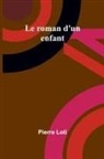 Pierre Loti - Le roman d'un enfant