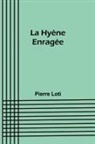 Pierre Loti - La Hyène Enragée