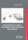 Alexandra Tanner - Die Naiskoi D, E und F im Bereich des Theaters von Aigeira