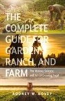 Rodney W. Bovey - The Complete Guide for Garden, Ranch, and Farm