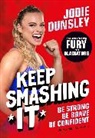 Jodie Ounsley, Dane Thibeault - Keep Smashing It: Be Strong, Be Brave, Be Confident