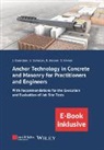 Ra Becker, Rainer Becker, Thorsten Immel, Jürgen Küenzlen, Jürgen H R Küenzlen, Jürgen H. R. Küenzlen... - Anchor Technology in Concrete and Masonry for Practitioners and Engineers