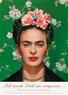 Frida Kahlo, Nickolas Muray, Salomon Grimberg - Ich werde Dich nie vergessen...