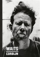 Anton Corbijn, Tom Waits - Waits/Corbijn '77-'11