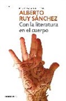 Alberto Ruy Sánchez - Con la literatura en el cuerpo / Literature in the Body