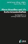 Daniel ¿Uber, Sophia Prinz, Hilmar Schäfer - Pierre Bourdieu und die Kulturwissenschaften