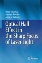 Victor V Kotlyar, Victor V. Kotlyar, Alexey A Kovalev, Alexey A. Kovalev, Anton Nalimov, Anton G. Nalimov - Optical Hall Effect in the Sharp Focus of Laser Light