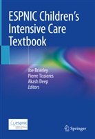Joe Brierley, Akash Deep, Pierre Tissieres - ESPNIC Children's Intensive Care Textbook