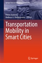 A Malikopoulos, Petros Ioannou, Andreas A. Malikopoulos - Transportation Mobility in Smart Cities