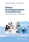Schmidt Anton J., J Schmidt, Schmid Rudolf, Rudolf Schmid, Anton J. Schmidt - Modernes Beschaffungsmanagement im Gesundheitswesen