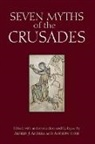 Alfred J. Andrea, Andrew Holt - Seven Myths of the Crusades
