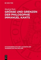 Manfred Buhr - Größe und Grenzen der Philosophie Immanuel Kants