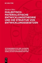 Herbert Hörz - Dialektisch-materialistische Entwicklungstheorie und die Struktur von Entwicklungsgesetzen